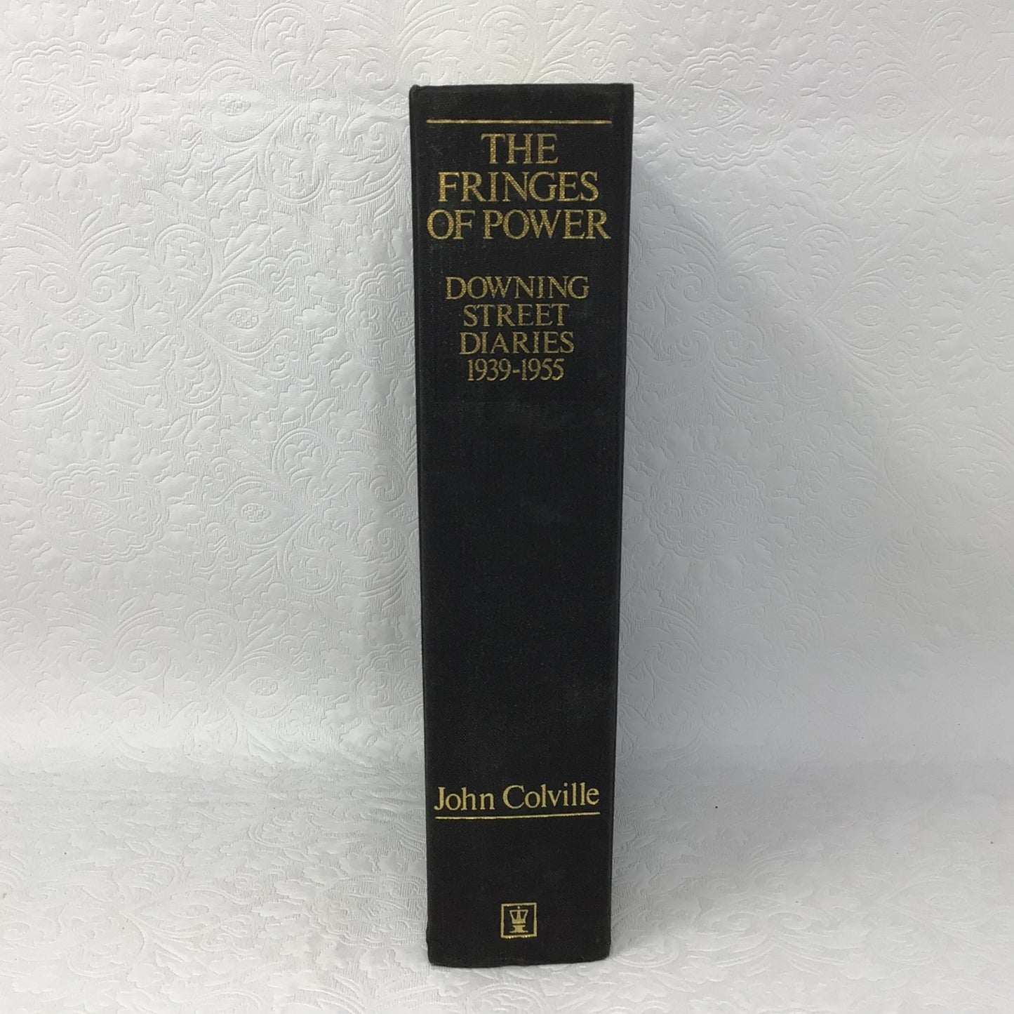 The Fringes Of Power: 10 Downing Street Diaries 1939-1955 By John Colville